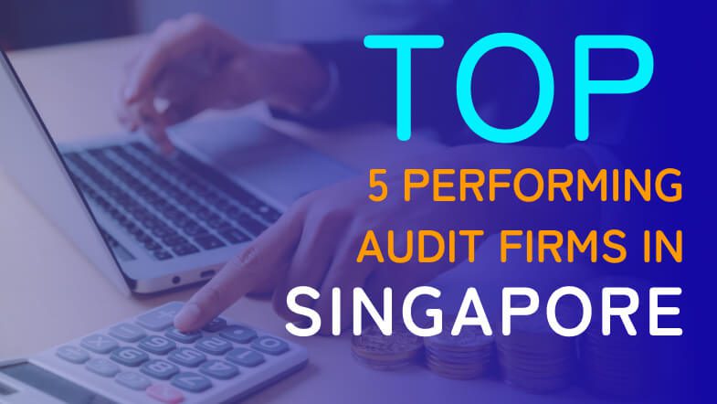 Top 5 Audit Firms in Singapore