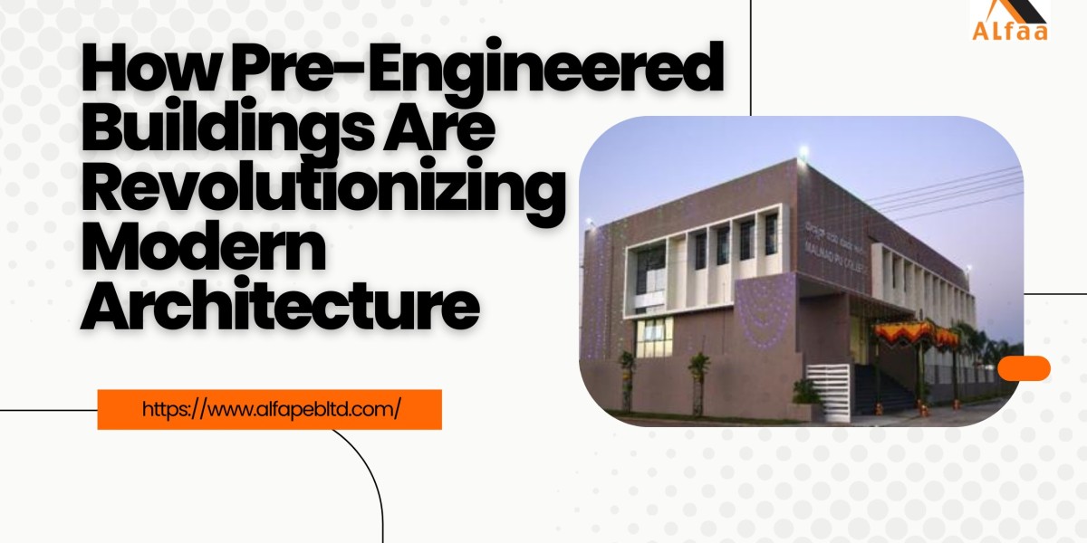 How Pre-Engineered Buildings Are Revolutionizing Modern Architecture