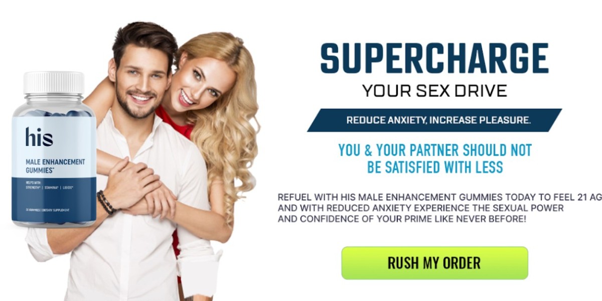 What is HIS Male Enhancement Gummies: used for Safe? [EXCLUSIVE OFFER]