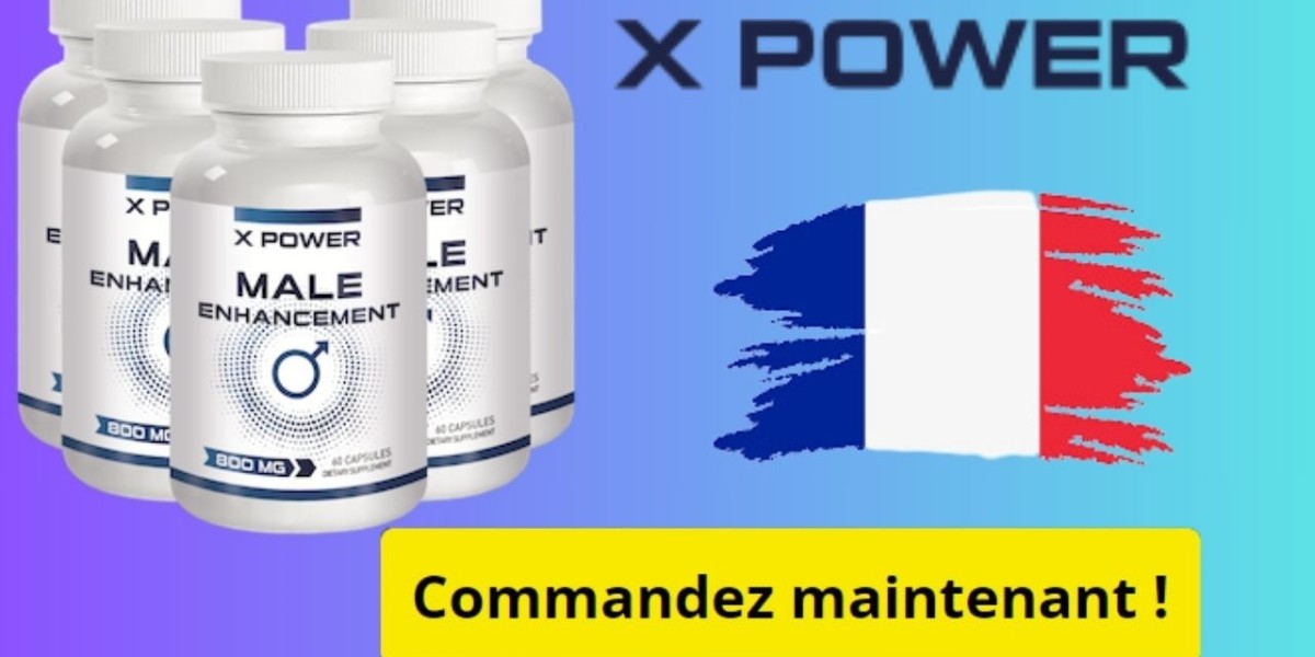 X Power Male Enhancement France Avis [Mise à jour 2024]