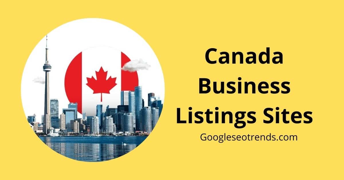 Top 13 Free Canada Business Listing Sites List - Google SEO Trends