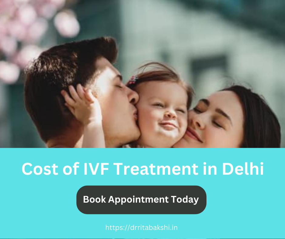 IVF Cost in Delhi, Best Cost of IVF Treatment in Delhi/NCR 2024