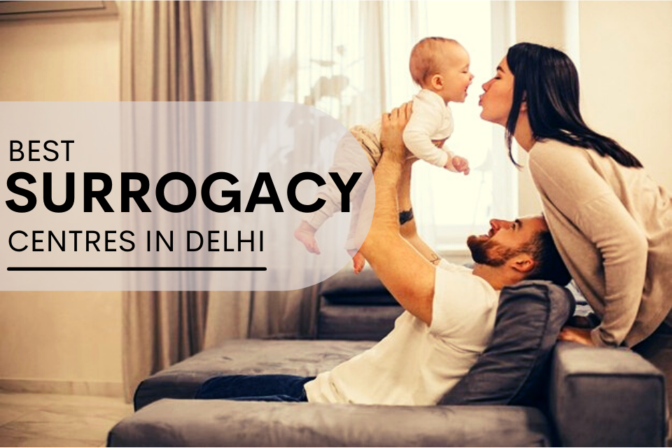 Best Surrogacy Centre in Delhi | It's Cost, Clinics and centres