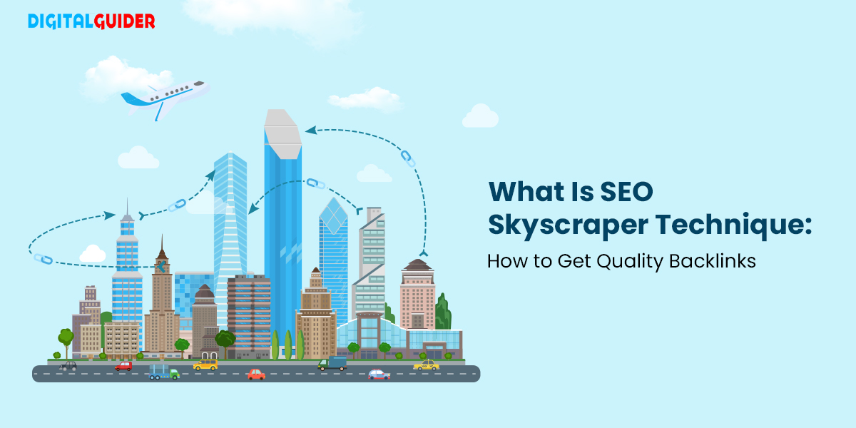 What Is SEO Skyscraper Technique: How to Get Quality Backlinks?