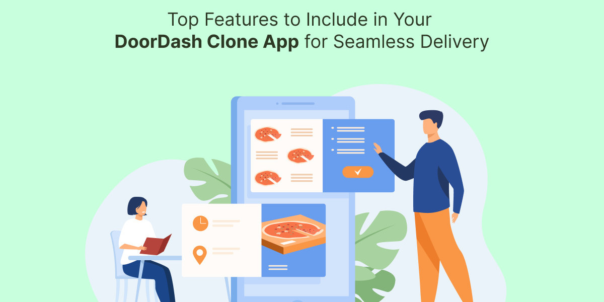 Top Features to Include in Your DoorDash Clone App for Seamless Delivery