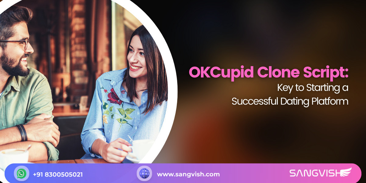 OKCupid Clone Script: Key to Starting a Successful Dating Platform