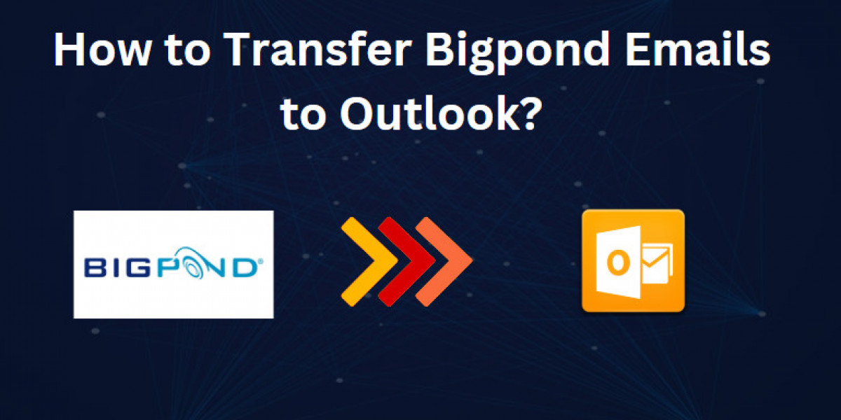 How to Transfer Emails from Bigpond to Outlook? A Simple Guide