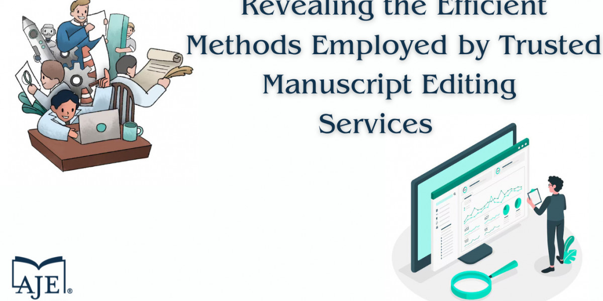 Efficient Methods Employed by Trusted Manuscript Editing Services