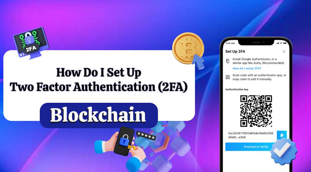 Set Up Two-Factor Authentication (2FA) on Blockchain Exchange