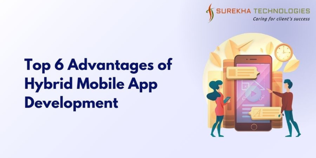 Top 6 Advantages of Hybrid Mobile App Development