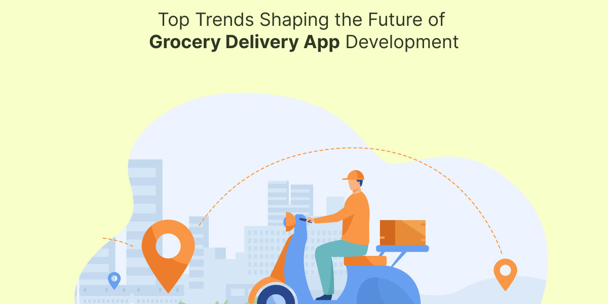 Top Trends Shaping the Future of Grocery Delivery App Development