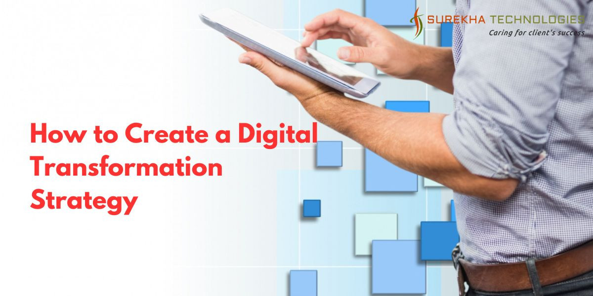 How to Create a Digital Transformation Strategy