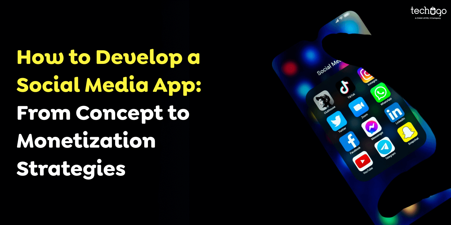 How to Develop a Social Media App: Steps & Monetization Tips