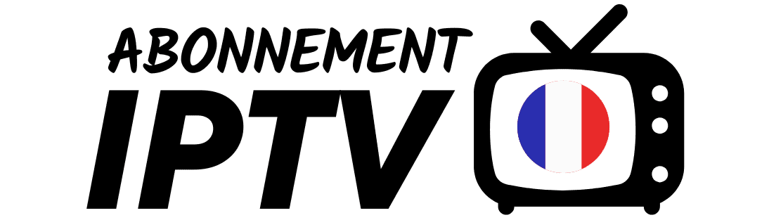 Abonnement IPTV | IPTV France | IPTV Abonnement Premium