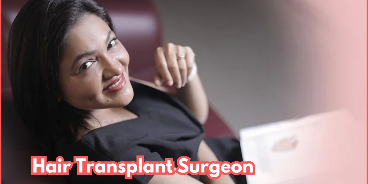 Why Choosing The Right Hair Transplant Surgeon Is Crucial For Successful Results?