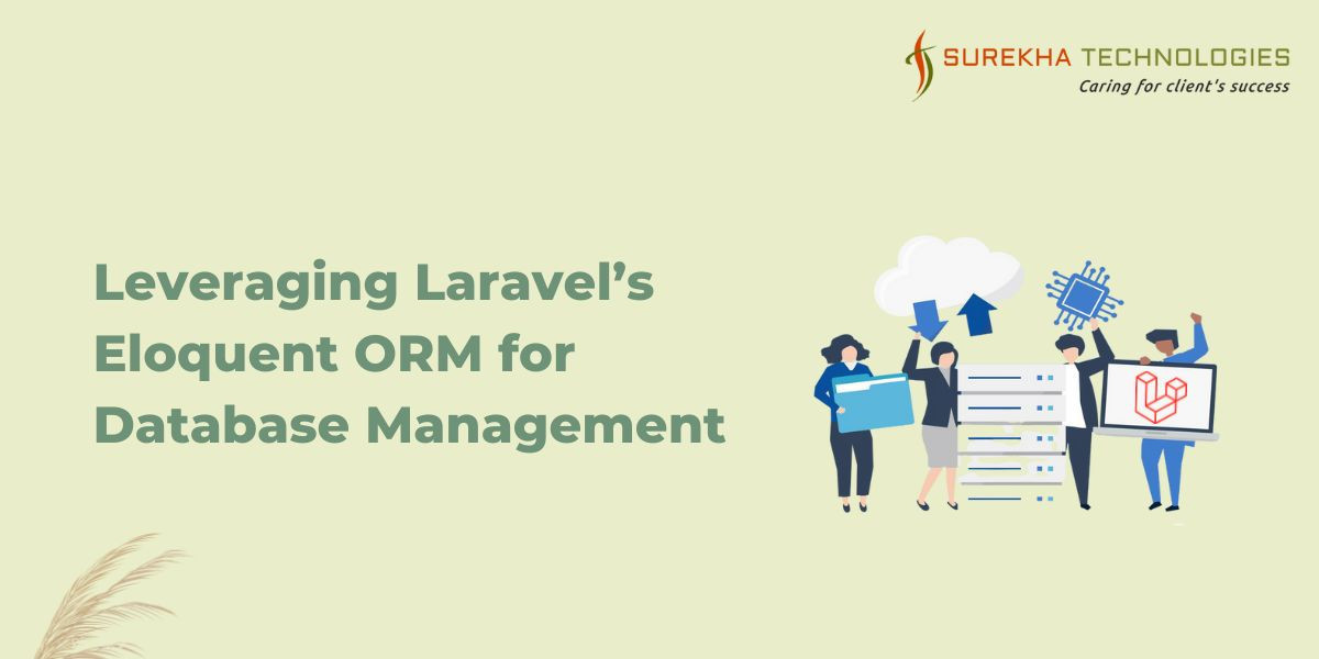 Leveraging Laravel’s Eloquent ORM for Database Management