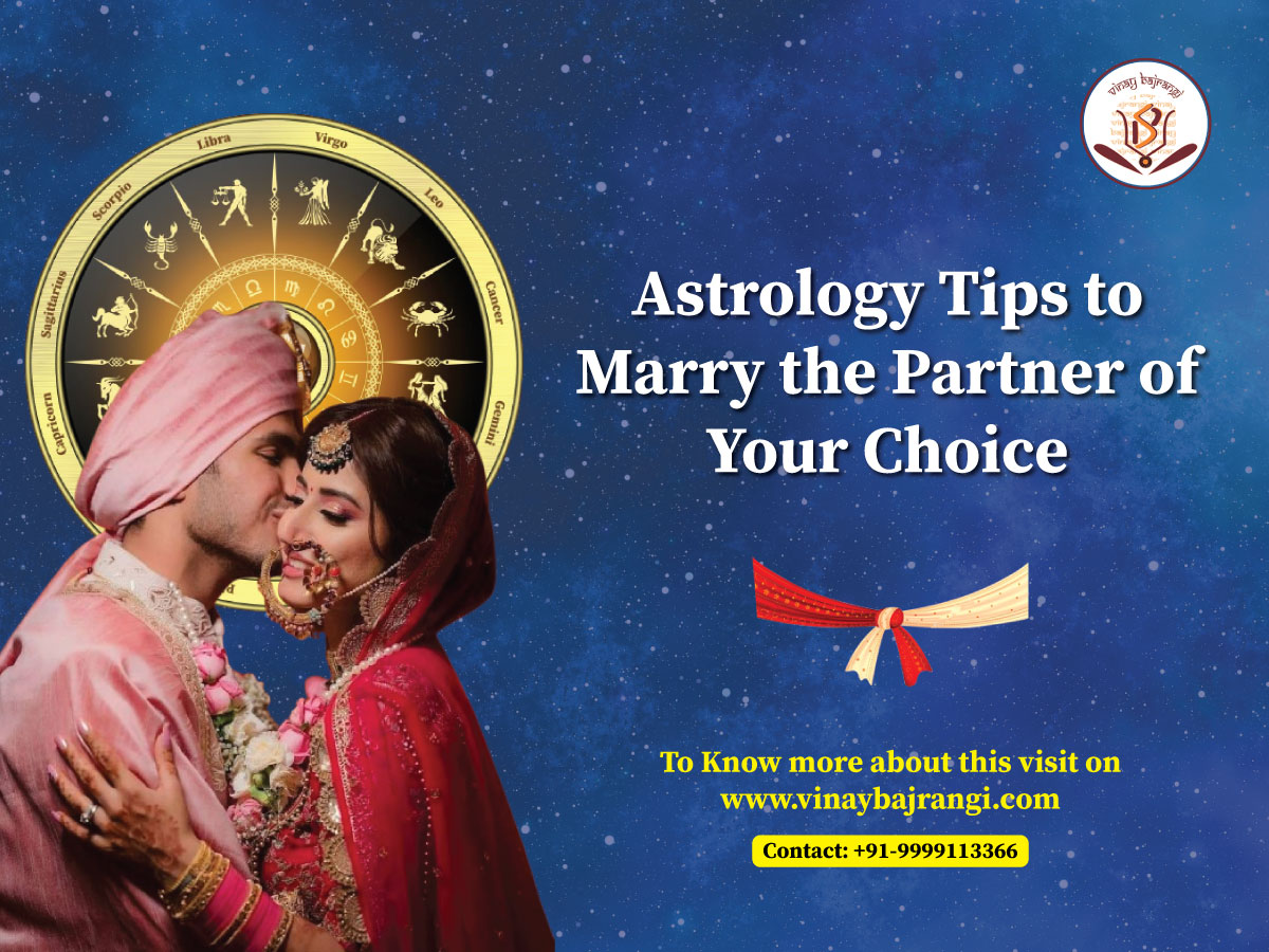 Astrology Tips to Marry the Partner of Your Choice – Dr Vinay Bajrangi