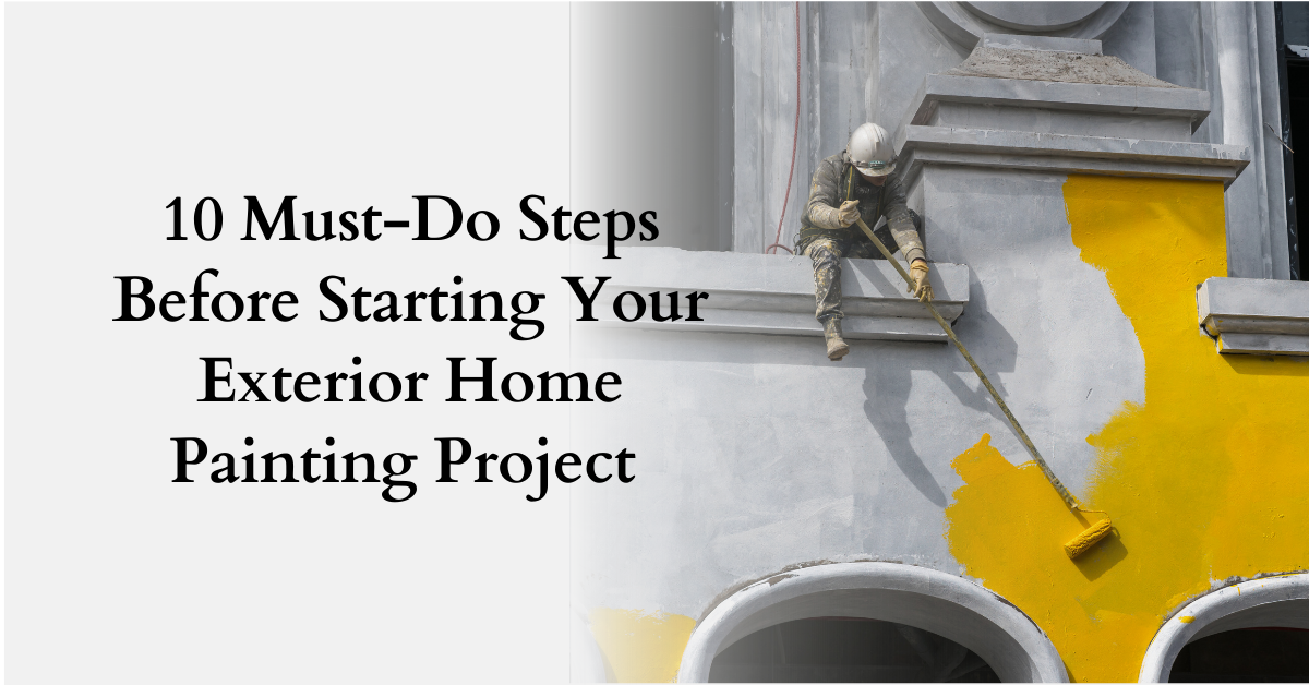 10 Must-Do Steps Before Starting Your Exterior Home Painting Project - Old Colony Roofing & Construction