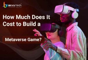 Metaverse Game Development Company | Metaverse Game Developer - BR Softech