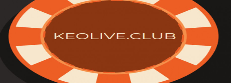 Keolive club Thế Giới Cá Cược Sôi Động Cover Image