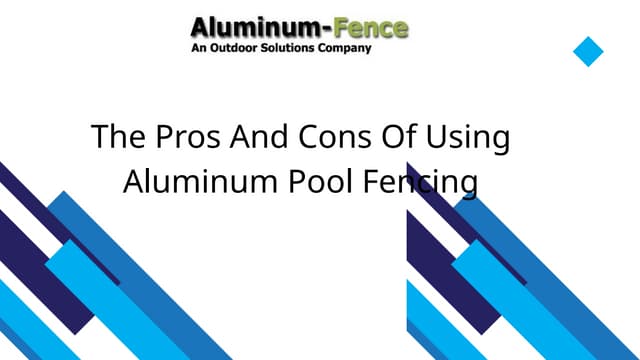 The Pros And Cons Of Using Aluminum Pool Fencing.pptx