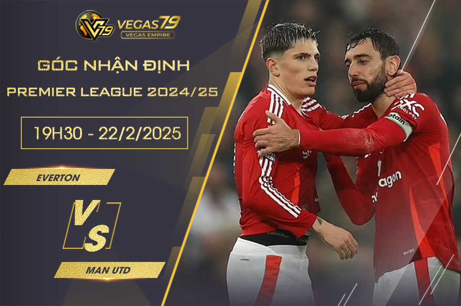 Nhận định Everton vs Man Utd, 19h30 ngày 22/2 - Premier League