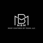 MBM Roof Coatings of Texas, LLC Profile Picture