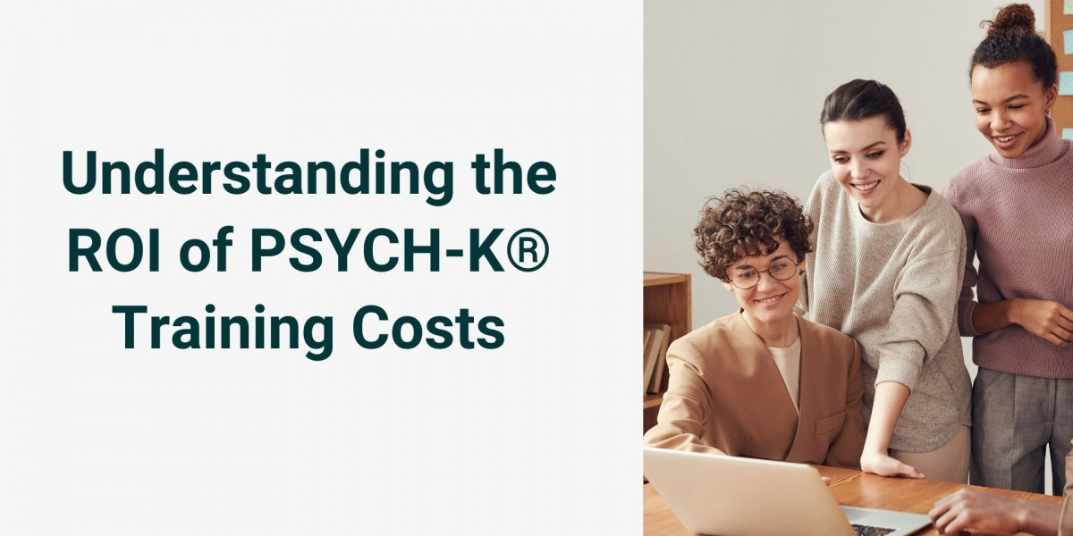 Understanding the ROI of PSYCH-K® Training Costs