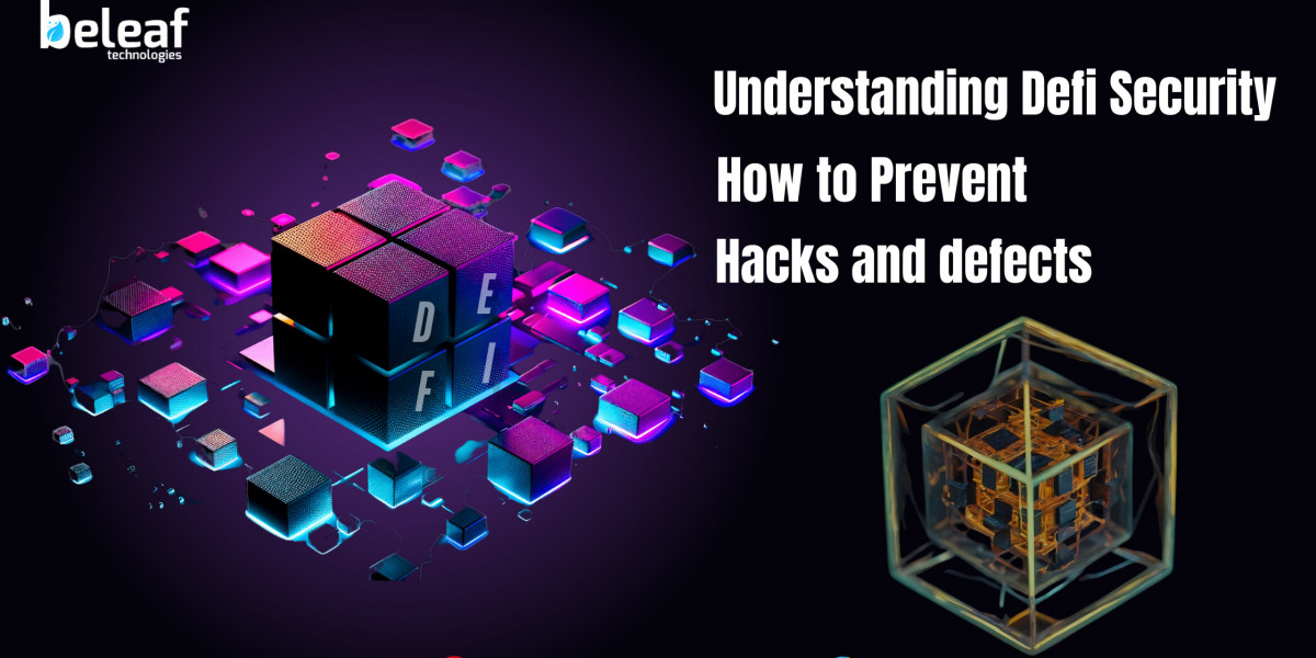 Understanding DeFi Security: How to Prevent Hacks and defects