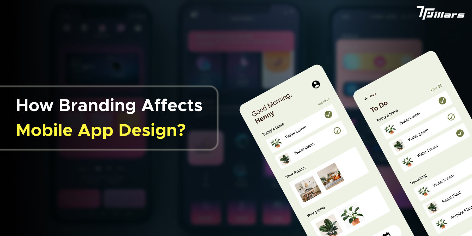 How Branding Affects Mobile App Design? – 7 Pillars