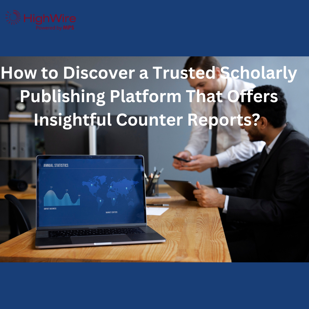 How to Discover a Trusted Scholarly Publishing Platform That Offers Insightful Counter Reports? - Get Top Lists