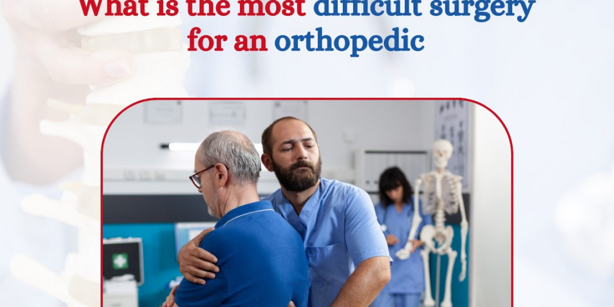 What is the most difficult surgery for an orthopedic