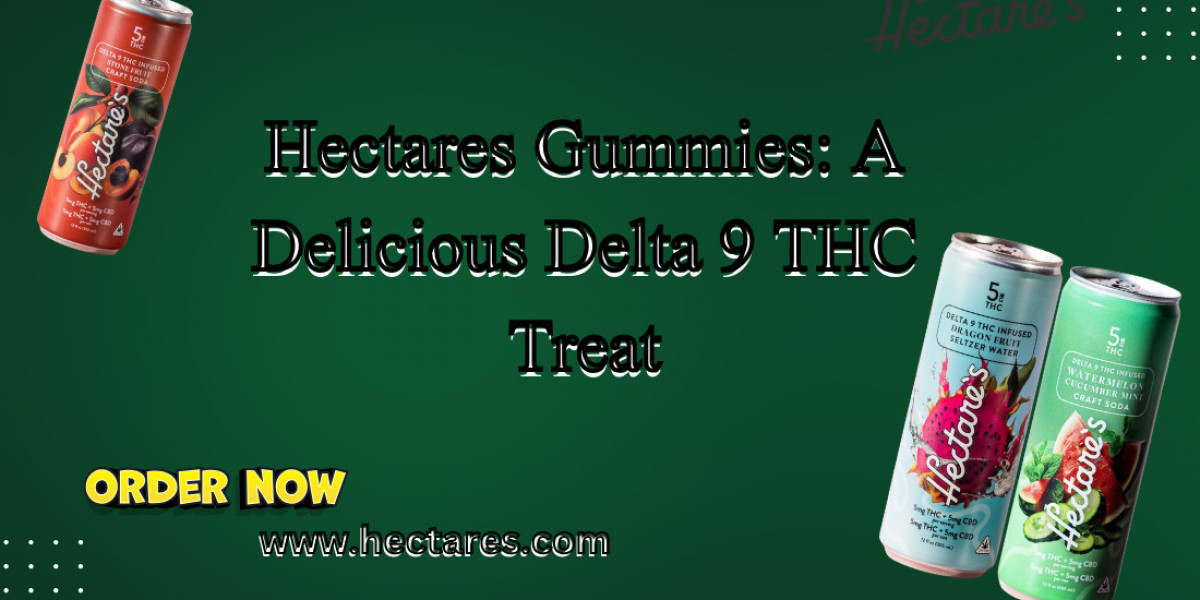 Hectares Gummies: A Delicious Delta 9 THC Treat