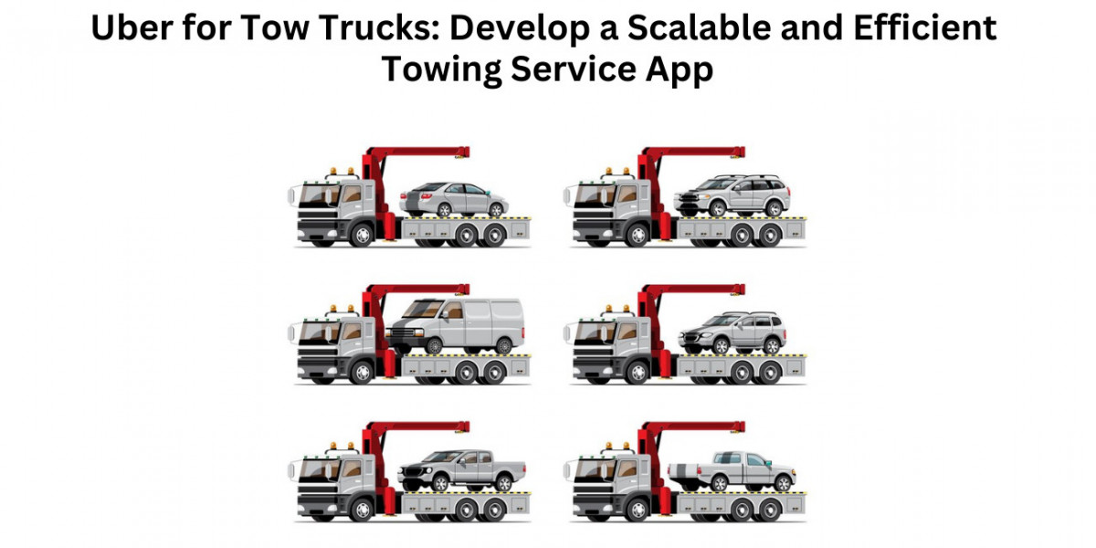 Uber for Tow Trucks: Develop a Scalable and Efficient Towing Service App