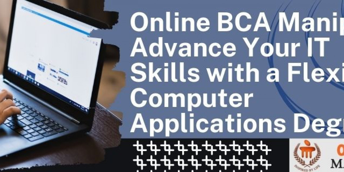 Online BCA Manipal Advance Your IT Skills with a Flexible Computer Applications Degree