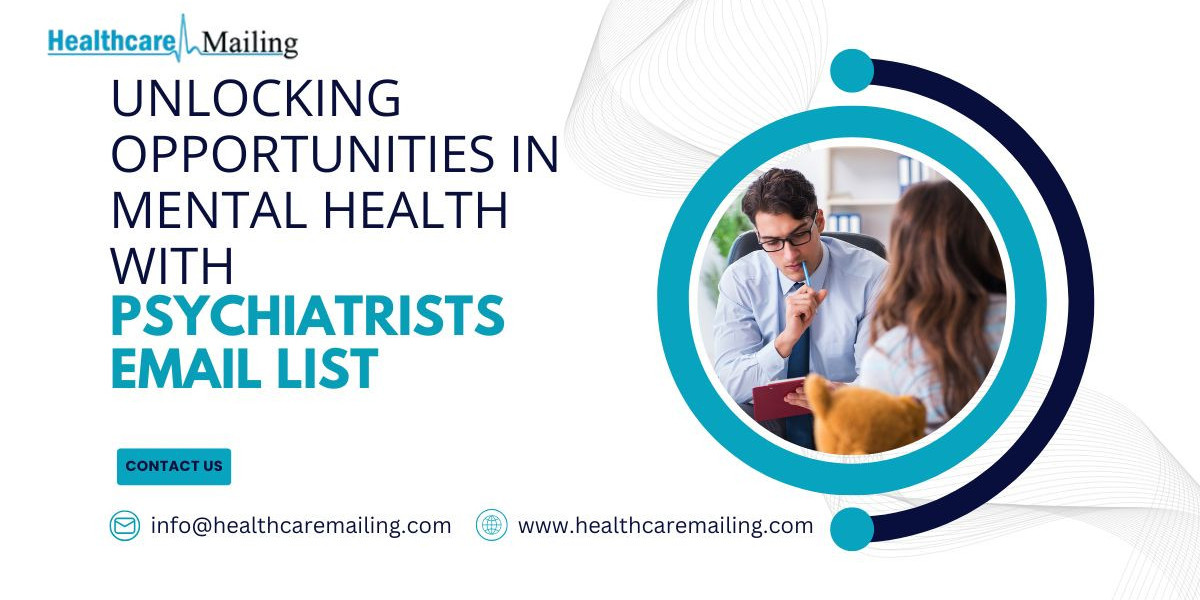 Unlocking Opportunities in Mental Health with Psychiatrists Email List