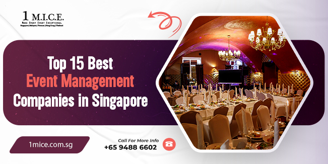 Top 15 Event Management Companies in Singapore You Can Trust