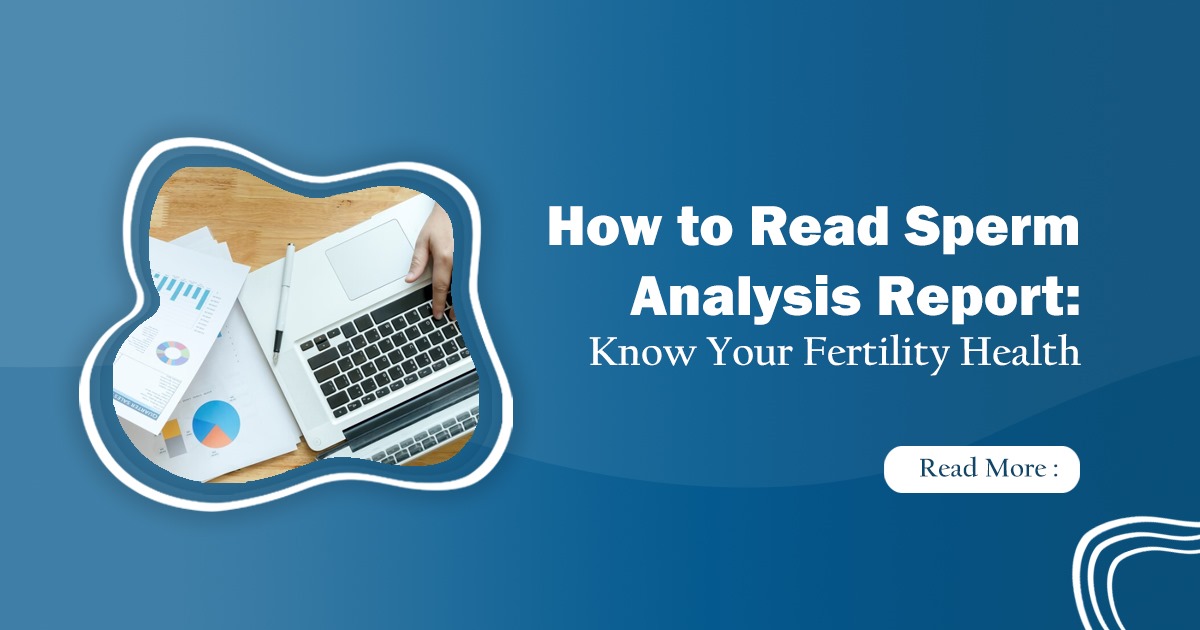 How to read sperm analysis report ?|Male Fertility Guide