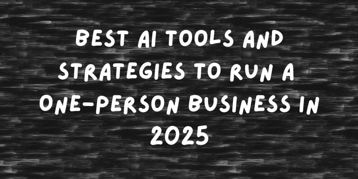 Best AI Tools and Strategies to Run a One-Person Business in 2025