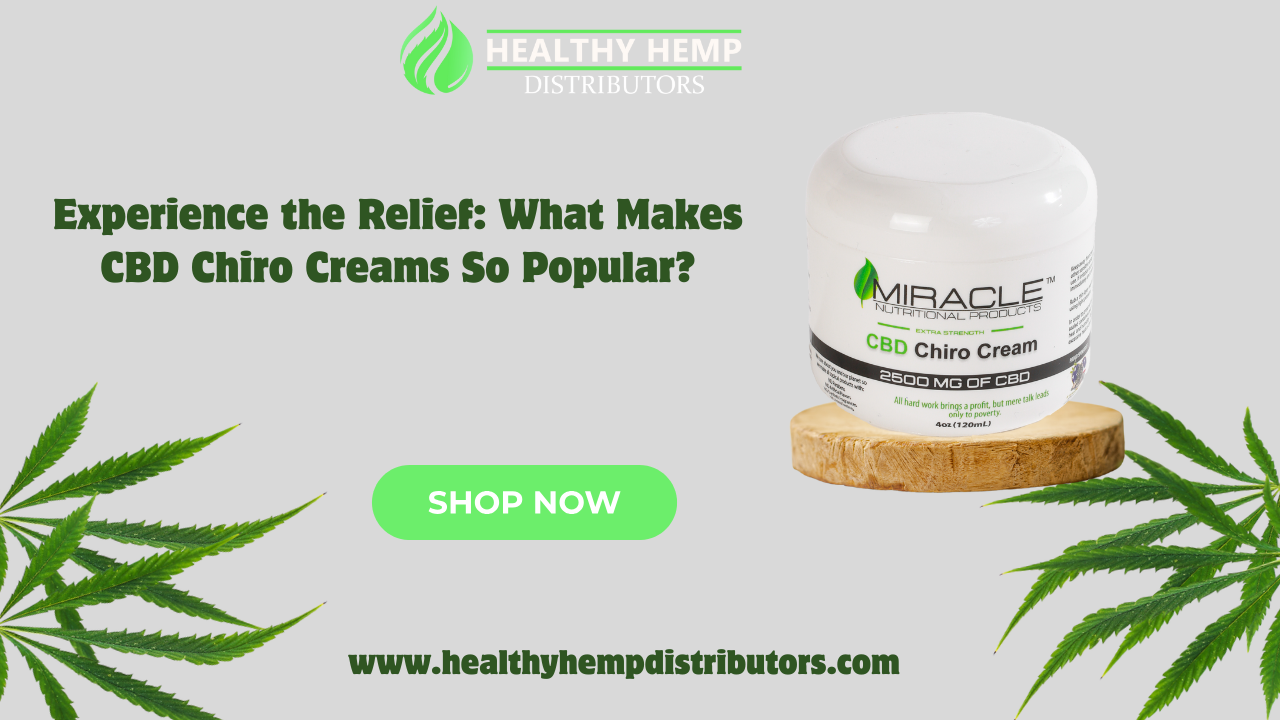 Premium CBD Chiro Creams | Healthy Hemp Distributors