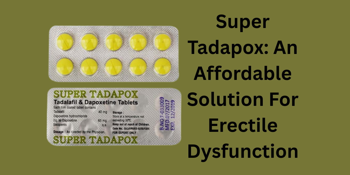 Super Tadapox: An Affordable Solution For Erectile Dysfunction