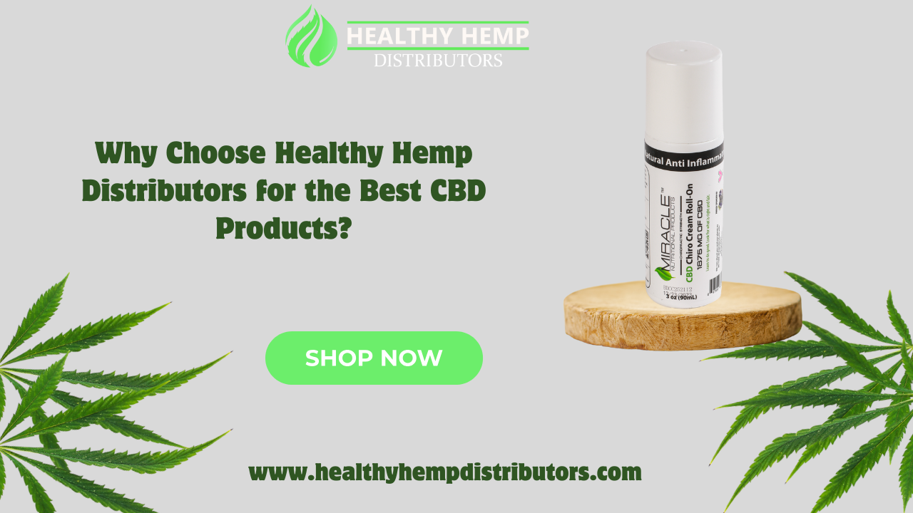 Best CBD Products | Healthy Hemp Distributors