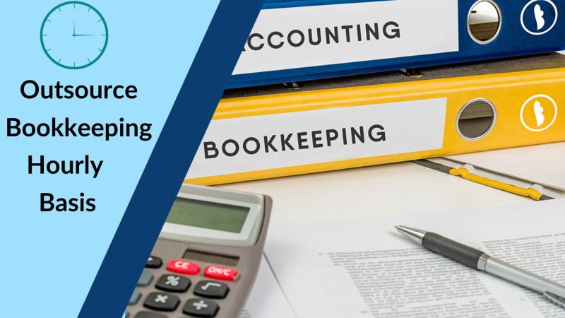 Benefits of Outsource Bookkeeping on Hourly Basis