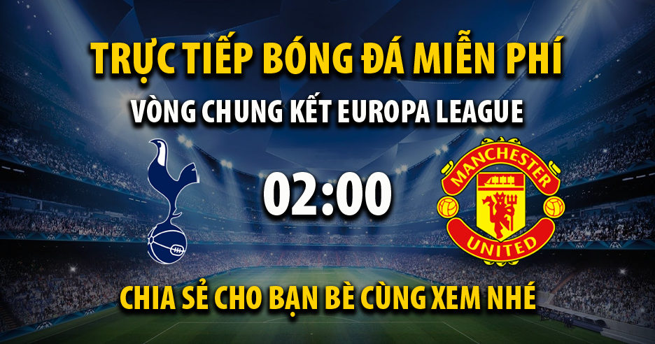 Xem trực tiếp Tottenham vs Manchester United vào lúc 02:00, ngày 22/05/2025 - Vaoroid.cc
